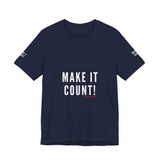 MAKE IT COUNT UNISEX SHORTSLEEVE T-SHIRTS