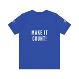 MAKE IT COUNT UNISEX SHORTSLEEVE T-SHIRTS
