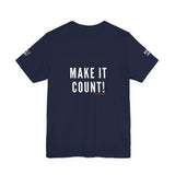 MAKE IT COUNT UNISEX SHORTSLEEVE T-SHIRTS