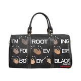 I'M ROOTING FOR EVERYBODY BLACK LARGE TRAVEL BAG