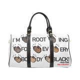 I'M ROOTING FOR EVERYBODY BLACK SMALL TRAVEL BAG
