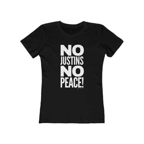 No Justins No Peace (Like You Really Mean It!) Women's Tee