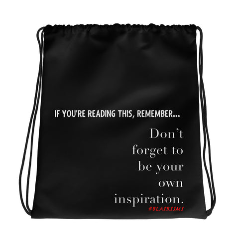 Don't Forget To Be Your Own Inspiration Drawstring bag