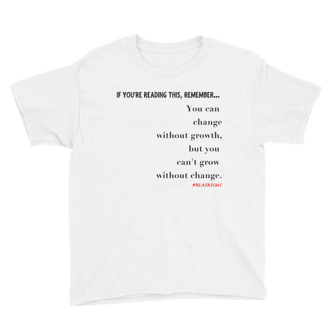 IF...Can't Grow Without Change Girl's Tee