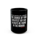 JOY IN THE MIRROR CERAMIC MUG - BLACK 110Z, 150Z