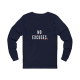 NO EXCUSE UNISEX LONG SLEEVE T-SHIRTS