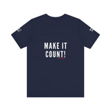 MAKE IT COUNT UNISEX SHORTSLEEVE T-SHIRTS