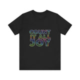 COUNT IT ALL JOY UNISEX SHORT SLEEVE T-SHIRTS