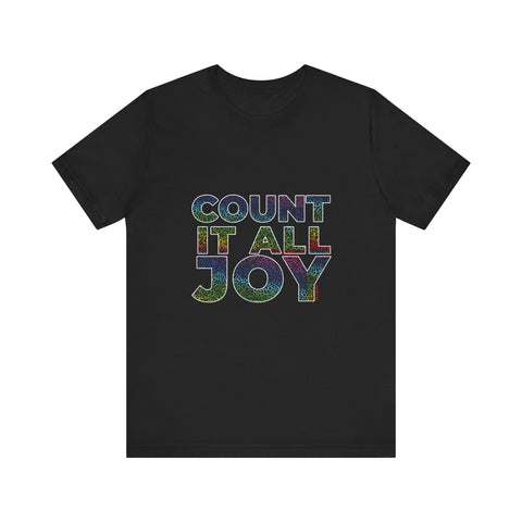 COUNT IT ALL JOY UNISEX SHORT SLEEVE T-SHIRTS