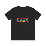 EAUX RAINBOW  UNISEX SHORT SLEEVE T-SHIRTS