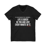 LIFE IS QUICK (CLEAN) UNISEX V-NECK T-SHIRT