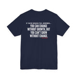 GROWTH AND CHANGE UNISEX SHORT SLEEVE T-SHIRTS