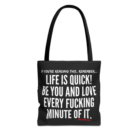 LIFE IS QUICK TOTE BAG