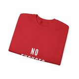 NO EXCUSE UNISEX SWEATSHIRTS