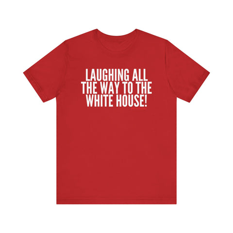 Laughing All the Way… Unisex T-Shirt