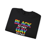 BLACK GAY PROUD AF UNISEX SWEATSHIRTS