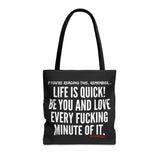 LIFE IS QUICK TOTE BAG