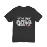 GIVE YOUR LOVE UNISEX SHORT SLEEVE T-SHIRTS