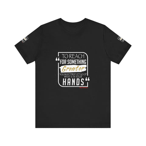 REACH FOR SOMETHING WHITE GOLD UNISEX SHORT SLEEVE T-SHIRTS