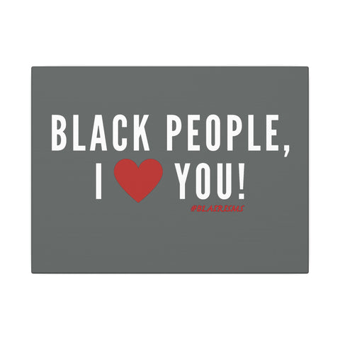 BLACK PEOPLE I LOVE YOU - WHITE CANVAS ART