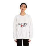 BLACK PEOPLE I LOVE YOU - BLACK UNISEX SWEAT SHIRT