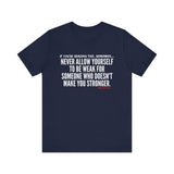 MAKE YOU STONGER UNISEX SHORT SLEEVE T-SHIRT