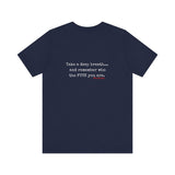 TAKE A DEEP BREATH UNISEX SHORT SLEEVE T-SHIRT