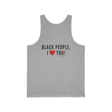 BLACK PEOPLE I LOVE YOU - BLACK UNISEX TANK TOP