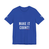 MAKE IT COUNT UNISEX SHORTSLEEVE T-SHIRTS