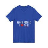 BLACK PEOPLE I LOVE YOU - WHITE UNISEX V-NECK T-SHIRT