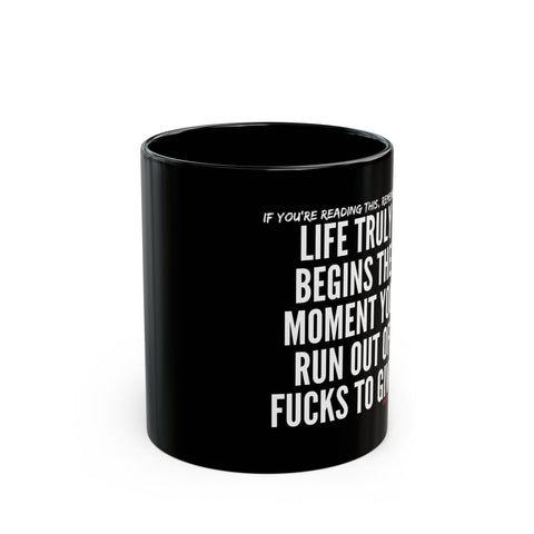 LIFE TRULY BEGINS CERAMIC MUG - BLACK 110Z, 150Z