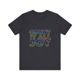 COUNT IT ALL JOY UNISEX SHORT SLEEVE T-SHIRTS