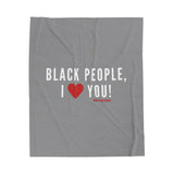 BLACK PEOPLE I LOVE YOU - WHITE PLUSH BLANKET