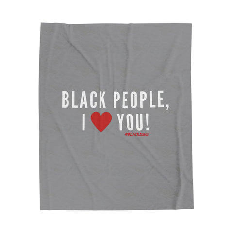 BLACK PEOPLE I LOVE YOU - WHITE PLUSH BLANKET