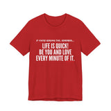 LIFE IS QUICK (CLEAN) UNISEX SHORT SLEEVE T-SHIRT