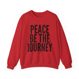 PEACE BE THE JOURNEY SWEATSHIRT