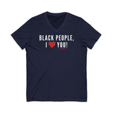 BLACK PEOPLE, I ❤️ YOU! Unisex Jersey Short Sleeve V-Neck Tee