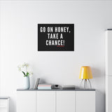 GO ON HONEY CANVAS ART