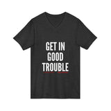 GET IN GOOD TROUBLE - WHITE UNISEX V-NECK T-SHIRT