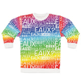 EAUX WHITE ON RAINBOW UNISEX SWEATSHIRT
