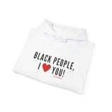 BLACK PEOPLE I LOVE YOU - BLACK UNISEX HOODIE