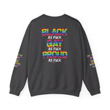 BLACK GAY PROUD AF UNISEX SWEATSHIRTS