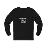 GO ON HONEY UNISEX LONGSLEEVE T-SHIRTS