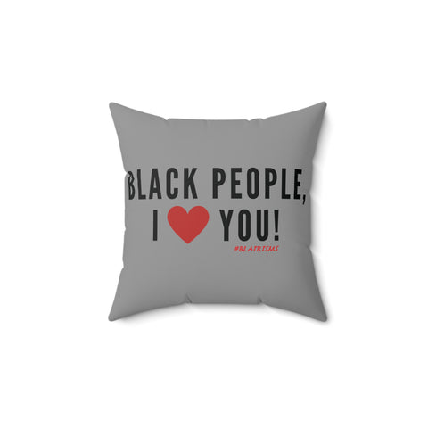 BLACK PEOPLE I LOVE YOU - BLACK THROW PILLOW