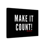MAKE IT COUNT CANVAS ART