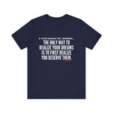 REALIZE YOUR DREAMS UNISEX SHORT SLEEVE T-SHIRT