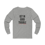 GET IN GOOD TROUBLE - BLACK UNISEX LONG SLEEVE T-SHIRT