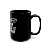 MAKE YOU STRONGER CERAMIC MUG - BLACK 110Z, 150Z