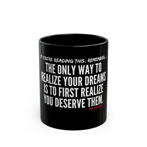 REALIZE YOUR DREAMS CERAMIC MUG - BLACK 110Z, 150Z