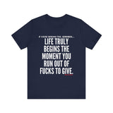 LIFE TRULY BEGINS UNISEX SHORT SLEEVE T-SHIRT